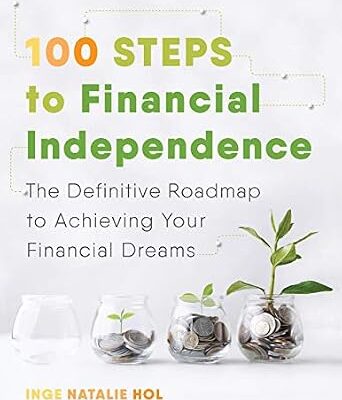 خرید و دانلود نسخه کامل کتاب 100 Steps to Financial Independence: The Definitive Roadmap to Achieving Your Financial Dreams