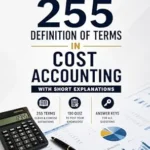خرید و دانلود نسخه کامل کتاب 255 Definition of Terms in Cost Accounting: A Comprehensive Reviewer with Short Explanations, Practice Quiz, and Answer Keys