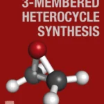 خرید و دانلود نسخه کامل کتاب 
3-Membered Heterocycle Synthesis