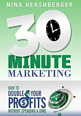 خرید و دانلود نسخه کامل کتاب 30 Minute Marketing: How to double your profits without spending a dime