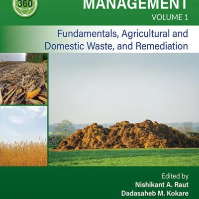 خرید و دانلود نسخه کامل کتاب 
360-Degree Waste Management, Volume 1: Fundamentals, Agricultural and Domestic Waste, and Remediation