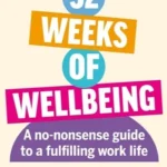 خرید و دانلود نسخه کامل کتاب 
52 Weeks of Wellbeing: A No-Nonsense Guide to a Fulfilling Work Life