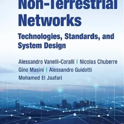 خرید و دانلود نسخه کامل کتاب 
5G Non-Terrestrial Networks: Technologies, Standards, and System Design