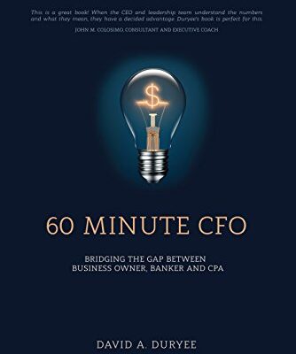 خرید و دانلود نسخه کامل کتاب 60 Minute CFO: Bridging the Gap Between Business Owner, Banker, and CPA Kindle Edition