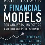خرید و دانلود نسخه کامل کتاب 7 Financial Models for Analysts, Investors and Finance Professionals: Theory and practical tools to help investors analyse businesses using Excel Kindle Edition