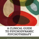 خرید و دانلود نسخه کامل کتاب 
A Clinical Guide to Psychodynamic Psychotherapy