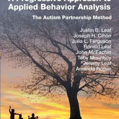 خرید و دانلود نسخه کامل کتاب 
A Progressive Approach to Applied Behavior Analysis: The Autism Partnership Method