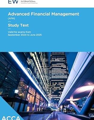 خرید و دانلود نسخه کامل کتاب ACCA Advanced Financial Management (AFM) Study Text – 2024-25 (ACCA – 2024-25)