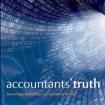 خرید و دانلود نسخه کامل کتاب Accountants’ Truth: Knowledge and Ethics in the Financial World Reprint Edition