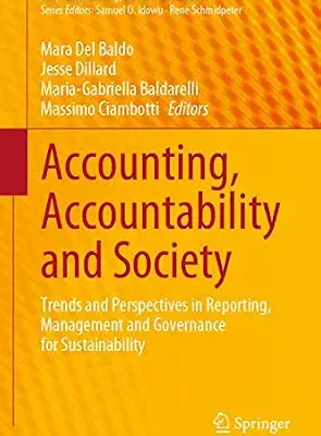 خرید و دانلود نسخه کامل کتاب Accounting, Accountability and Society: Trends and Perspectives in Reporting, Management and Governance for Sustainability (CSR, Sustainability, Ethics & Governance)