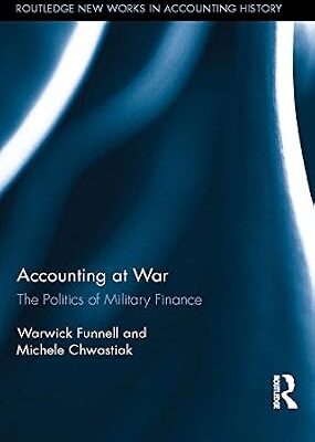 خرید و دانلود نسخه کامل کتاب Accounting at War: The Politics of Military Finance (Routledge New Works in Accounting History)