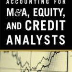 خرید و دانلود نسخه کامل کتاب Accounting for M&A, Credit, & Equity Analysts