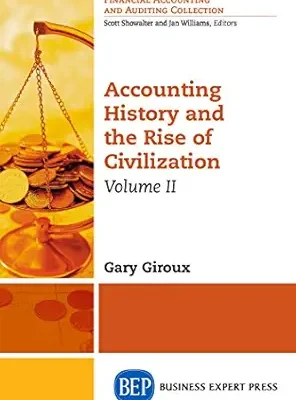 خرید و دانلود نسخه کامل کتاب Accounting History and the Rise of Civilization, Volume II (Financial Accounting and Auditing Collection)
