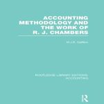 خرید و دانلود نسخه کامل کتاب Accounting Methodology and the Work of R. J. Chambers (RLE Accounting) (Routledge Library Editions: Accounting)
