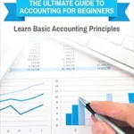 خرید و دانلود نسخه کامل کتاب Accounting: The Ultimate Guide to Accounting for Beginners – Learn the Basic Accounting Principles