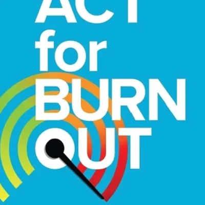 خرید و دانلود نسخه کامل کتاب 
ACT for Burnout: Recharge, Reconnect, and Transform Burnout with Acceptance and Commitment Therapy