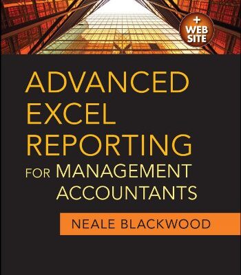 خرید و دانلود نسخه کامل کتاب Advanced Excel Reporting for Management Accountants (Wiley Corporate F&A Book 653) 1st Edition