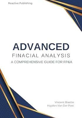 خرید و دانلود نسخه کامل کتاب Advanced Financial Analysis: A Comprehensive Guide for FP&A