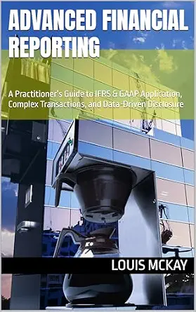 خرید و دانلود نسخه کامل کتاب Advanced Financial Reporting: A Practitioner’s Guide to IFRS & GAAP Application, Complex Transactions, and Data-Driven Disclosure_6a6785bc78a98.webp خرید و دانلود نسخه کامل کتاب Advanced Financial Reporting: A Practitioner’s Guide to IFRS & GAAP Application, Complex Transactions, and Data-Driven Disclosure