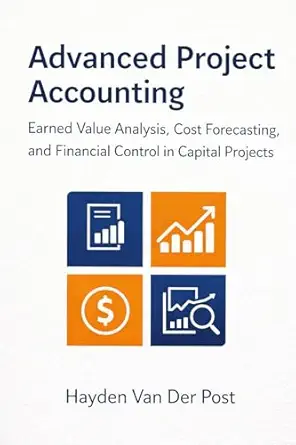 خرید و دانلود نسخه کامل کتاب Advanced Project Accounting: Earned Value Analysis, Cost Forecasting, and Financial Control in Capital Projects (The Project Accounting Application Series Book 2)_6a64fbfa1ec86.webp خرید و دانلود نسخه کامل کتاب Advanced Project Accounting: Earned Value Analysis, Cost Forecasting, and Financial Control in Capital Projects (The Project Accounting Application Series Book 2)