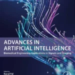 خرید و دانلود نسخه کامل کتاب 
Advances in Artificial Intelligence: Biomedical Engineering Applications in Signals and Imaging