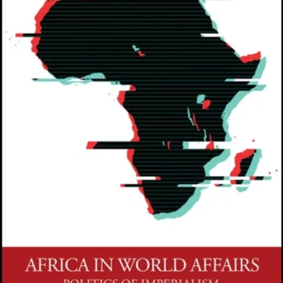 خرید و دانلود نسخه کامل کتاب 
Africa in World Affairs: Politics of Imperialism, the Cold War and Globalisation