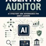 خرید و دانلود نسخه کامل کتاب AGENTIC AUDITOR: DEPLOYING AGENTIC AI ACROSS INTERNAL AUDIT