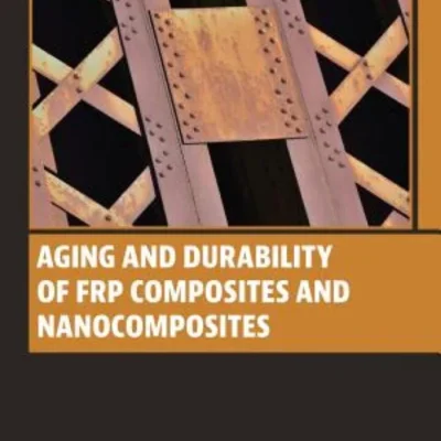 خرید و دانلود نسخه کامل کتاب 
Aging and Durability of FRP Composites and Nanocomposites