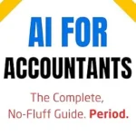خرید و دانلود نسخه کامل کتاب AI for Accountants: The Complete, No-Fluff Guide (AI in Finance Series)