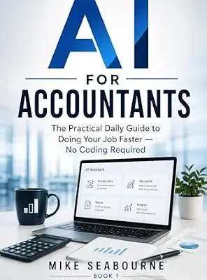 خرید و دانلود نسخه کامل کتاب AI for Accountants: The Practical Daily Guide to Doing Your Job Faster – No Coding Required