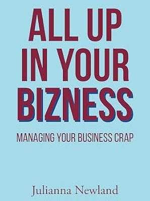 خرید و دانلود نسخه کامل کتاب ALL UP IN YOUR BIZNESS: MANAGING YOUR BUSINESS CRAP