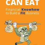 خرید و دانلود نسخه کامل کتاب All You Can Eat: Financial Knowhow to Build a Fit Business