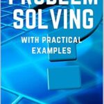 خرید و دانلود نسخه کامل کتاب An Expert Guide to Problem-Solving: With Practical Examples (Learn Brainstorming, Fishbone, SWOT, FMEA, 5Whys + 6 more)
