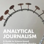 خرید و دانلود نسخه کامل کتاب 
Analytical Journalism: A Guide to Science-based Explanatory Journalistic Practice