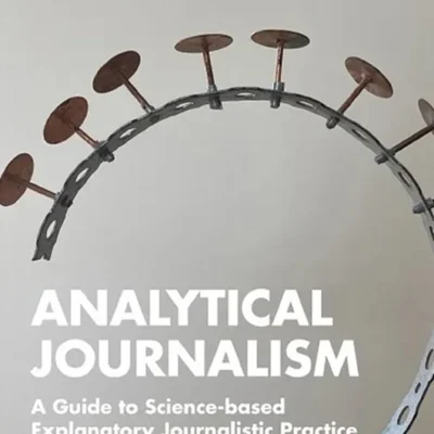 خرید و دانلود نسخه کامل کتاب 
Analytical Journalism: A Guide to Science-based Explanatory Journalistic Practice