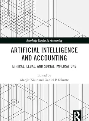 خرید و دانلود نسخه کامل کتاب Artificial Intelligence and Accounting: Ethical, Legal, and Social Implications (Routledge Studies in Accounting)