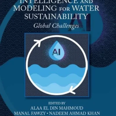 خرید و دانلود نسخه کامل کتاب 
Artificial Intelligence and Modeling for Water Sustainability: Global Challenges
