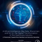 خرید و دانلود نسخه کامل کتاب 
Artificial intelligence, Big data, blockchain and 5G for the digital transformation of the healthcare industry: A movement Toward more resilient and inclusive societies