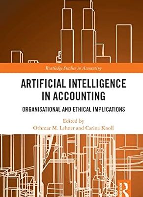 خرید و دانلود نسخه کامل کتاب Artificial Intelligence in Accounting: Organisational and Ethical Implications (Routledge Studies in Accounting)