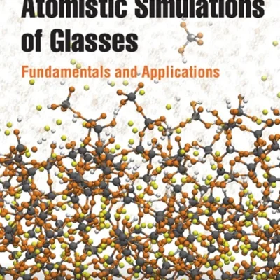 خرید و دانلود نسخه کامل کتاب 
Atomistic Simulations of Glasses: Fundamentals and Applications
