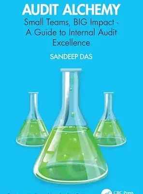 خرید و دانلود نسخه کامل کتاب Audit Alchemy: Small Teams, BIG Impact – A Guide to Internal Audit Excellence (Security, Audit and Leadership Series)