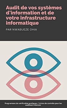 خرید و دانلود نسخه کامل کتاب Audit de vos systèmes d’information et de votre infrastructure informatique: Programmes de vérification pratiques/Listes de contrôle pour les auditeurs internes (French Edition)