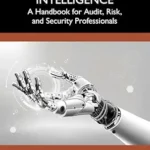 خرید و دانلود نسخه کامل کتاب Auditing Artificial Intelligence: A Handbook for Audit, Risk, and Security Professionals