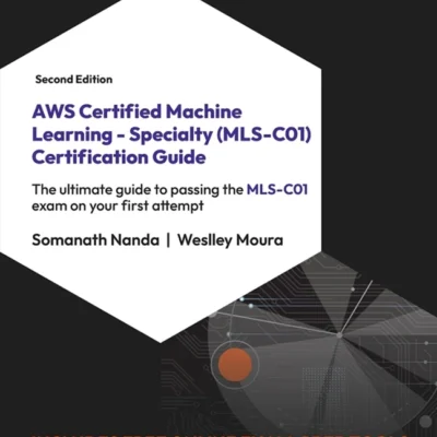 خرید و دانلود نسخه کامل کتاب 
AWS Certified Machine Learning - Specialty (MLS-C01) Certification Guide 2nd Edition