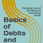 خرید و دانلود نسخه کامل کتاب Basics of Debits and Credits: Pamphlet One of the Basics of Accounting Series Kindle Edition