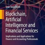 خرید و دانلود نسخه کامل کتاب Blockchain, Artificial Intelligence and Financial Services: Implications and Applications for Finance and Accounting Professionals (Future of Business and Finance)