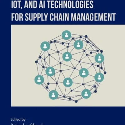 خرید و دانلود نسخه کامل کتاب 
Blockchain, IoT, and AI Technologies for Supply Chain Management