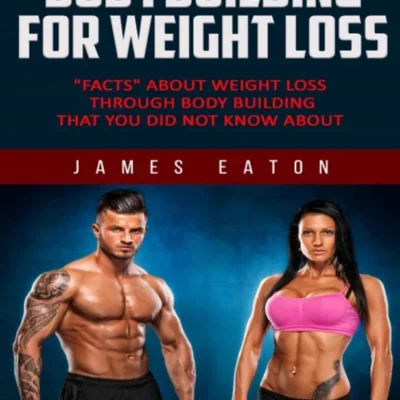 خرید و دانلود نسخه کامل کتاب 
Bodybuilding for Weight Loss: "Facts" About Weight Loss Through Body Building That You Did Not Know About
