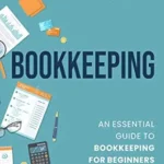 خرید و دانلود نسخه کامل کتاب Bookkeeping: An Essential Guide to Bookkeeping for Beginners along with Basic Accounting Principles (Start a Business)