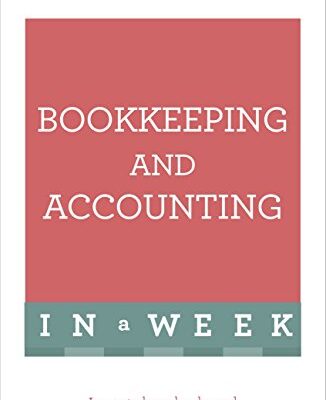 خرید و دانلود نسخه کامل کتاب Bookkeeping And Accounting In A Week: Learn To Keep Books And Accounts In Seven Simple Steps (Teach Yourself: In a Week) Kindle Edition
